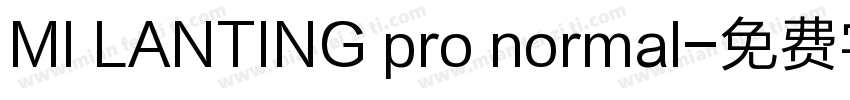 MI LANTING pro normal字体转换